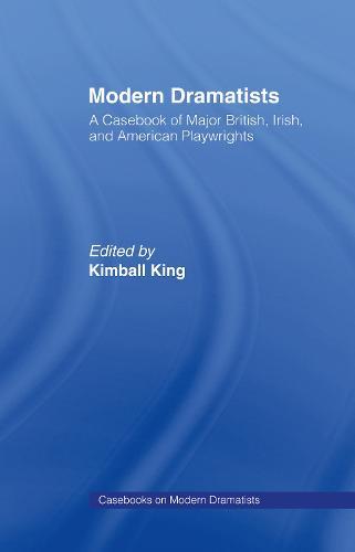 Modern Dramatists: A Casebook of Major British, Irish, and American Playwrights