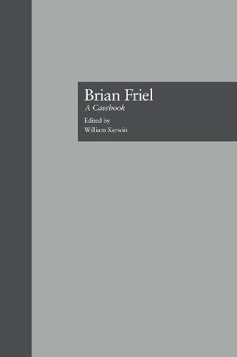 Brian Friel: A Casebook