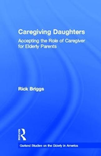 Caregiving Daughters: Accepting the Role of Caregiver for Elderly Parents