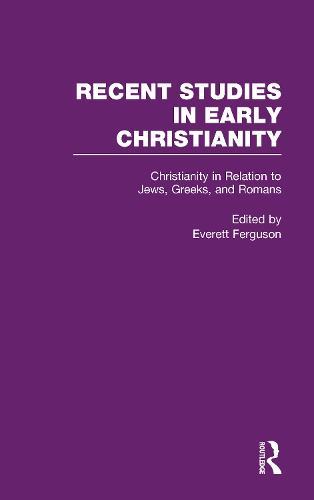 Christianity in Relation to Jews, Greeks, and Romans