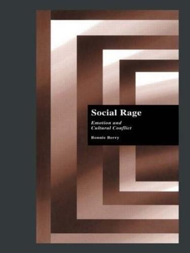 Social Rage: Emotion and Cultural Conflict