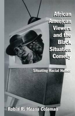 African American Viewers and the Black Situation Comedy: Situating Racial Humor