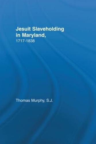 Jesuit Slaveholding in Maryland, 1717-1838