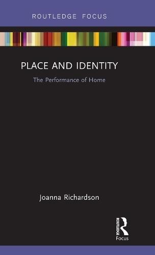 Place and Identity: The Performance of Home