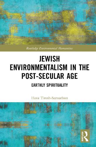 Jewish Environmentalism in the Post-Secular Age: Earthly Spirituality