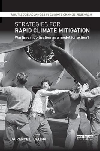 Strategies for Rapid Climate Mitigation: Wartime mobilisation as a model for action?