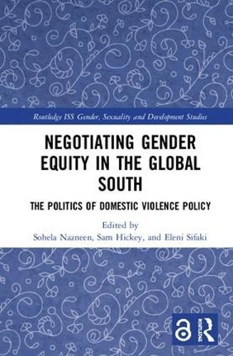 Negotiating Gender Equity in the Global South: The Politics of Domestic Violence Policy