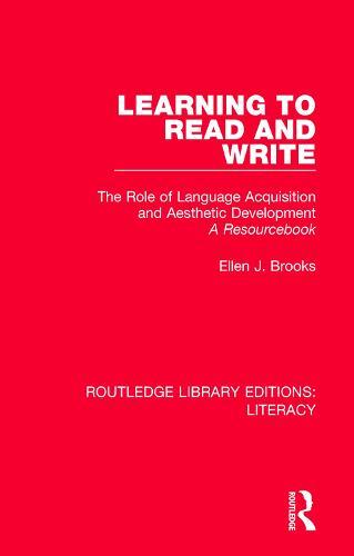 Learning to Read and Write: The Role of Language Acquisition and Aesthetic Development: A Resourcebook