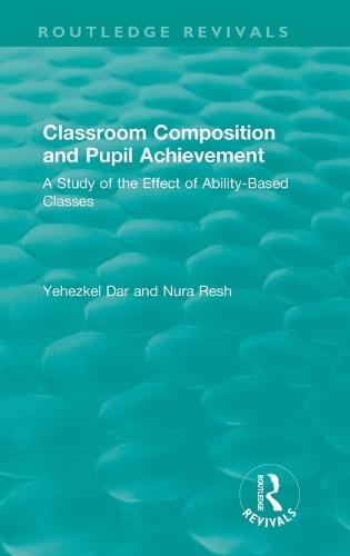 Classroom Composition and Pupil Achievement (1986): A Study of the Effect of Ability-Based Classes