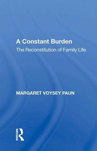 A Constant Burden: The Reconstitution of Family Life
