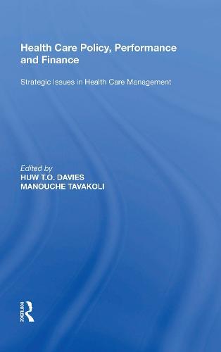 Health Care Policy, Performance and Finance: Strategic Issues in Health Care Management