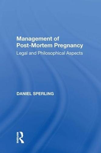 Management of Post-Mortem Pregnancy: Legal and Philosophical Aspects