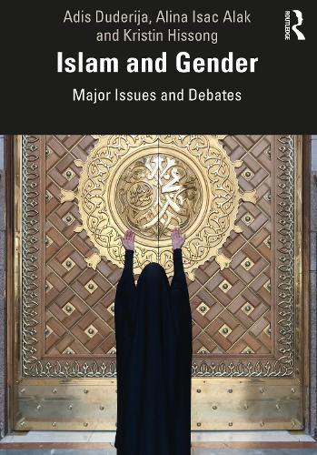 Islam and Gender: Major Issues and Debates
