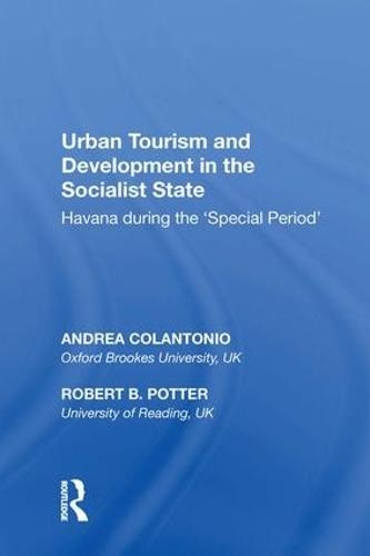 Urban Tourism and Development in the Socialist State: Havana during the �Special Period�