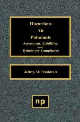 Hazardous Air Pollutants: Assessment, Liabilities and Regulatory Compliance