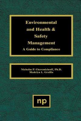 Environmental and Health and Safety Management: A Guide to Compliance