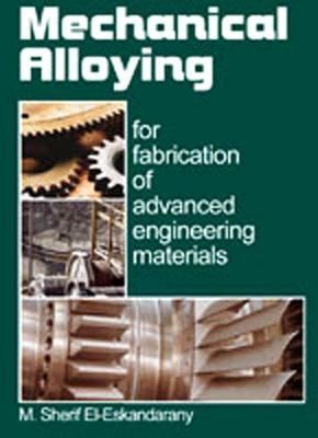 Mechanical Alloying: For Fabrication of Advanced Engineering Materials