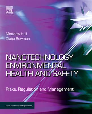 Nanotechnology Environmental Health and Safety: Risks, Regulation and Management