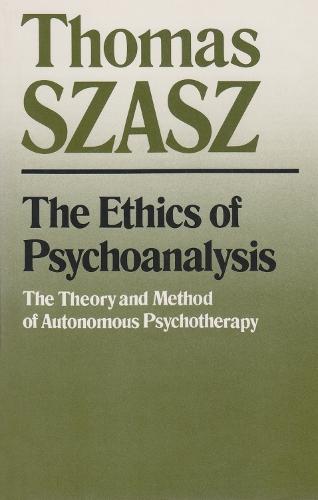 The Ethics of Psychoanalysis: The Theory and Method of Autonomous Psychotherapy