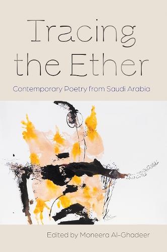 Tracing the Ether: Contemporary Poetry from Saudi Arabia