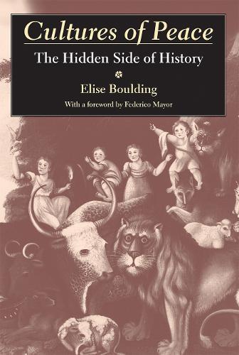 Cultures of Peace: The Hidden Side of History