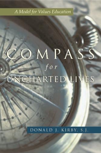 Compass for Uncharted Lives: A Model for Values Education