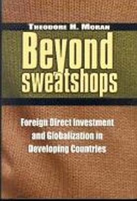 Beyond Sweatshops: Foreign Direct Investment and Globalization in Developing Countries