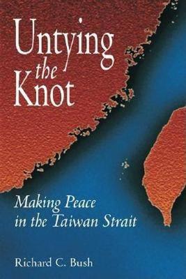 Untying the Knot: Making Peace in the Taiwan Strait