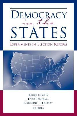 Democracy in the States: Experiments in Election Reform