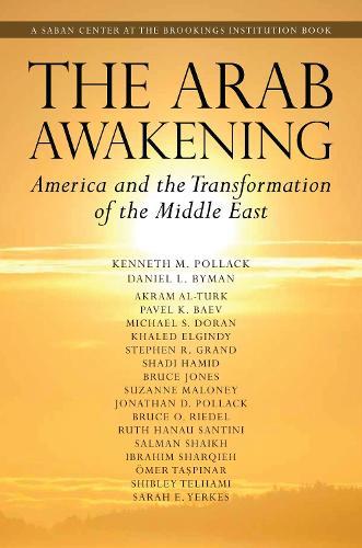 The Arab Awakening: America and the Transformation of the Middle East