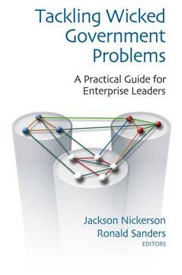 Tackling Wicked Government Problems: A Practical Guide for Developing Enterprise Leaders
