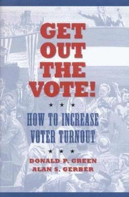 Get Out the Vote!: How to Increase Voter Turnout