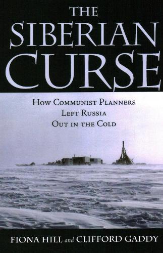 The Siberian Curse: How Communist Planners Left Russia Out in the Cold