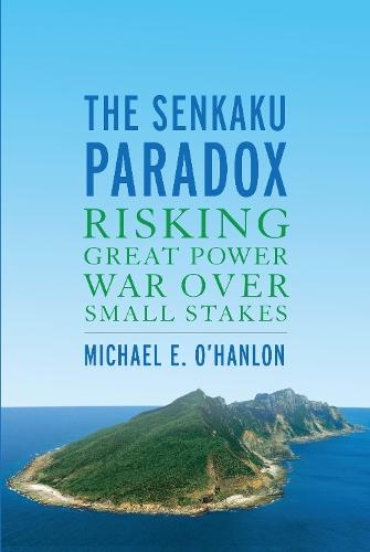 The Senkaku Paradox: Risking Great Power War Over Small Stakes