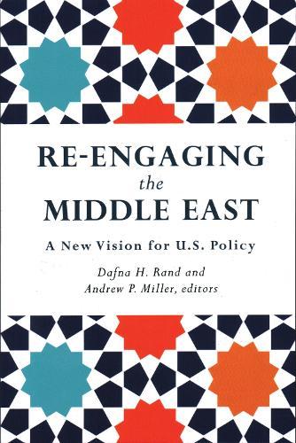 Re-Engaging the Middle East: A New Vision for U.S. Policy