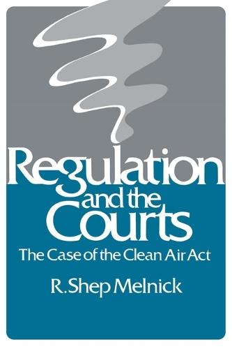 Regulation and the Courts: The Case of the Clean Air Act