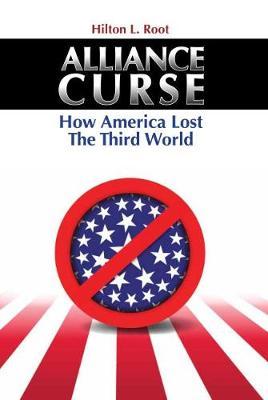 Alliance Curse: How America Lost the Third World