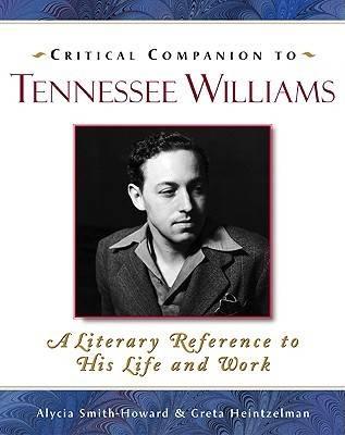 Critical Companion to Tennessee Williams: A Literary Reference to His Life and Work