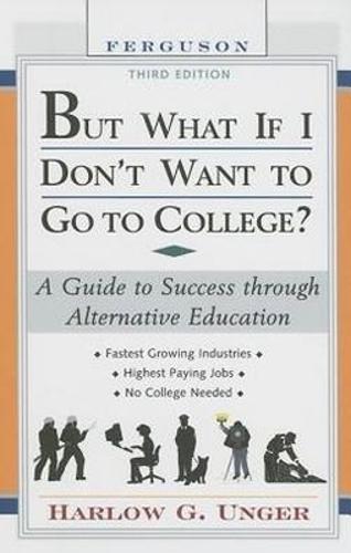 But What If I Don'T Want to Go to College?, 3Rd Edition