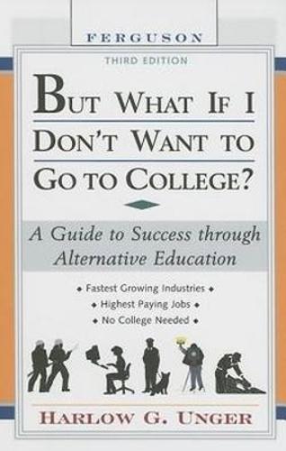 But What If I Don'T Want To Go To College?, 3Rd Edition