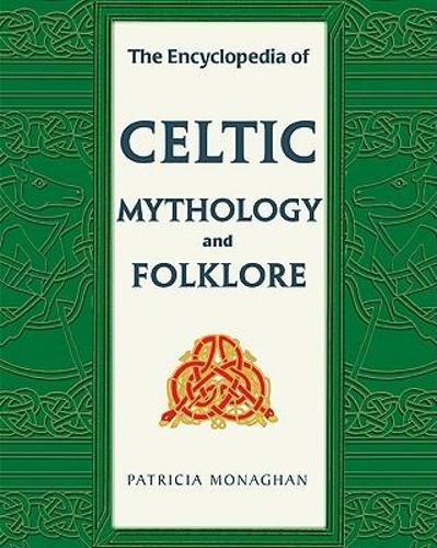 The Encyclopedia of Celtic Mythology and Folklore