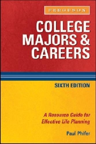 College Majors and Careers: A Resource Guide for Effective Life Planning