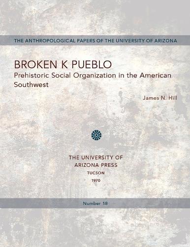 Broken K Pueblo: Prehistoric Social Organization in the American Southwest