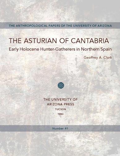 The Asturian of Cantabria: Early Holocene Hunter-Gatherers in Northern Spain