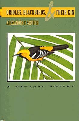 Orioles, Blackbirds, and Their Kin: A Natural History