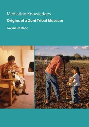 Mediating Knowledges: Origins of a Zuni Tribal Museum