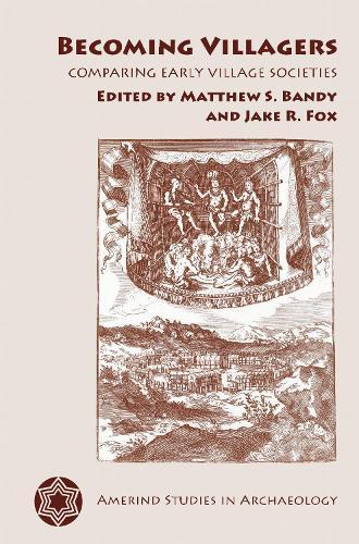 Becoming Villagers: Comparing Early Villiage Societies