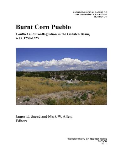 Burnt Corn Pueblo: Conflict and Conflagration in the Galisteo Basin, a.D. 1250-13-25