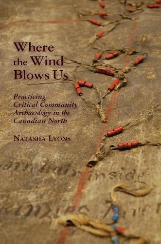 Where the Wind Blows Us: Practicing Critical Community Archaeology in the Canadian North