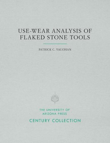 Use-Wear Analysis of Flaked Stone Tools